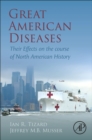 Image for Great American diseases  : their effects on the course of North American history