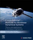 Image for Computational methods for nonlinear dynamical systems  : theory and applications in aerospace engineering