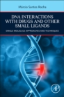 Image for DNA interactions with drugs and other small ligands  : single molecule approaches and techniques