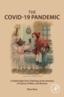 Image for The COVID-19 Pandemic  : a global high-tech challenge at the interface of science, politics, and illusions