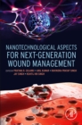 Image for Nanotechnological aspects for next-generation wound management
