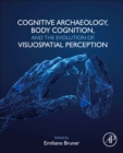 Image for Cognitive archaeology, body cognition, and the evolution of visuospatial perception