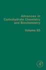Image for Advances in Carbohydrate Chemistry and Biochemistry. Volume 83