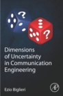 Image for Dimensions of Uncertainty in Communication Engineering