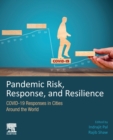 Image for Pandemic risk, response, and resilience  : COVID-19 responses in cities around the world