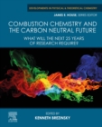 Image for Combustion chemistry and the carbon neutral future: what will the next 25 years of research require?