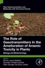 Image for The Role of Gasotransmitters in the Amelioration of Arsenic Toxicity in Plants: Biology and Biotechnology