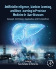 Image for Artificial Intelligence, Machine Learning, and Deep Learning in Precision Medicine in Liver Diseases: Concept, Technology, Application and Perspectives