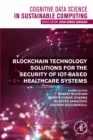 Image for Blockchain Technology Solutions for the Security of IoT-Based Healthcare Systems