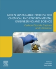 Image for Green Sustainable Process for Chemical and Environmental Engineering and Science. Carbon Dioxide Capture and Utilization