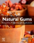 Image for Natural gums  : extraction, properties, and applications