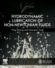 Image for Hydrodynamic Lubrication of Non-Newtonian Fluids