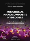 Image for Functional Nanocomposite Hydrogels: Synthesis, Characterization, and Biomedical Applications