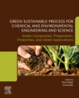 Image for Green Sustainable Process for Chemical and Environmental Engineering and Science: Green Composites : Preparation, Properties and Allied Applications