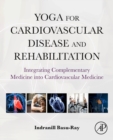 Image for Yoga for cardiovascular disease and rehabilitation  : integrating complementary medicine into cardiovascular medicine