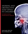 Image for Snoring and obstructive sleep apnea in children  : an evidence-based, multidisciplinary approach