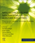 Image for Nanotechnology and nanomaterials in the agri-food industries  : smart nanoarchitectures, technologies, challenges, and applications