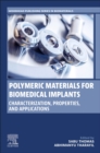 Image for Polymeric materials for biomedical implants  : characterization, properties, and applications