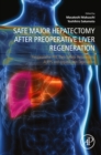 Image for Safe Major Hepatectomy After Preoperative Liver Regeneration: Preopearative PVE, Two-Satage Hepatetomy, ALPPS and Hepatic Vein Deprivation