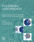 Image for Polymeric Adsorbents: Characterization, Properties, Applications, and Modelling