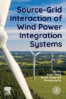Image for Source-Grid Interaction of Wind Power Integration Systems