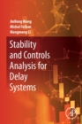 Image for Stability and controls analysis for delay systems