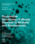 Image for Sustainable Biorefining of Woody Biomass to Biofuels and Biochemicals
