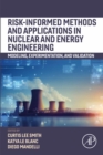 Image for Risk-Informed Methods and Applications in Nuclear and Energy Engineering: Modelling, Experimentation, and Validation