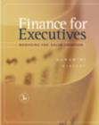 Image for Finance for Executives : Managing for Value Creation