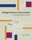 Image for Strategic Business Communication : An Integrated, Ethical Approach