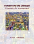 Image for Transactions and Strategies : Economics for Management (with InfoApps)