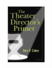 Image for The Theater Director&#39;s Primer