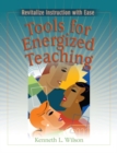 Image for Tools for Energized Teaching : Revitalize Instruction with Ease
