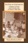 Image for The End of Chidyerano : A History of Food and Everyday Life in Malawi, 1860-2004