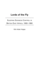 Image for Lords of the fly  : sleeping sickness control in British East Africa, 1900-1960