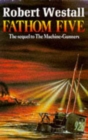Image for Fathom five  : the sequel to The Machine-gunners