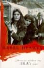 Image for Rebel hearts  : journeys within the IRA&#39;s soul