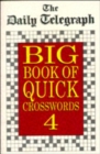Image for The &quot;Daily Telegraph&quot; Big Book of Quick Crosswords 4