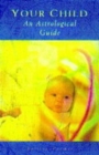 Image for An astrological guide to your child