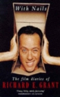 Image for With nails  : the film diaries of Richard E. Grant