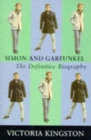 Image for Simon and Garfunkel  : the definitive biography