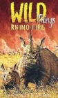 Image for WILD THINGS 4 RHINO FIRE