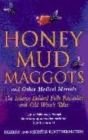 Image for HONEY, MUD, MAGGOTS AND OTHER MEDICAL M