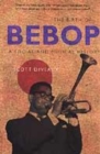 Image for The birth of bebop  : a social and musical history