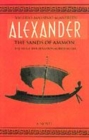 Image for Alexander[Vol. 2]: The sands of Ammon : v. 2 : Sands of Amon