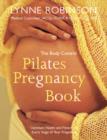 Image for The body control Pilates pregnancy book  : optimum health and fitness for every stage of your pregnancy