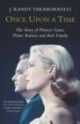 Image for Once upon a time  : the story of Princess Grace, Prince Rainier and their family