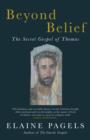 Image for Beyond belief  : the secret gospel of Thomas