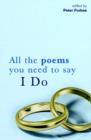 Image for All The Poems You Need To Say I Do
