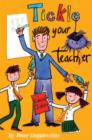 Image for Tickle your teacher  : bumper book of school jokes